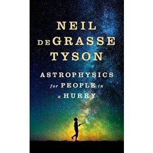 Astrophysics for People in a Hurry, Hardcover - Neil Degrasse Tyson imagine