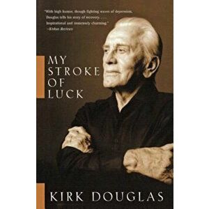 My Stroke of Luck, Paperback - Kirk Douglas imagine