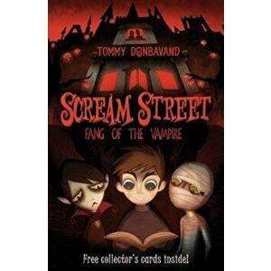 Scream Street: Fang of the Vampire 'With 2 Collectors' Cards and Bookmark', Paperback - Tommy Donbavand imagine