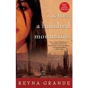 Across a Hundred Mountains, Paperback - Reyna Grande imagine