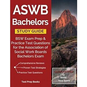 Aswb Bachelors Study Guide: Bsw Exam Prep & Practice Test Questions for the Association of Social Work Boards Bachelors Exam, Paperback - Bsw Exam Pre imagine