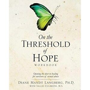 On the Threshold of Hope Workbook, Paperback - Ph. D. Diane Mandt Langberg imagine