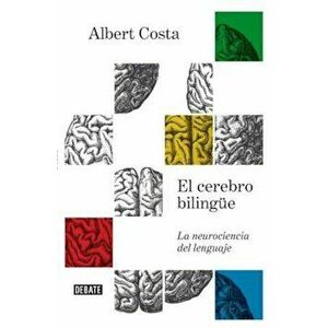 El Cerebro Bilingae / The Bilingual Brain, Paperback - Albert Costa imagine