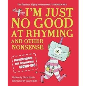 I'm Just No Good At Rhyming, Paperback - Chris Harris imagine