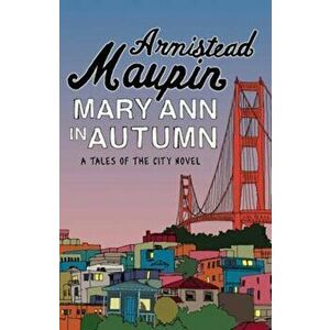 Mary Ann in Autumn, Paperback - Armistead Maupin imagine