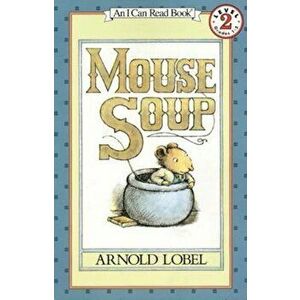 Mouse Soup, Paperback - Arnold Lobel imagine