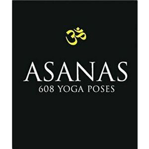 Asanas: 608 Yoga Postures, Paperback - Dharma Mittra imagine