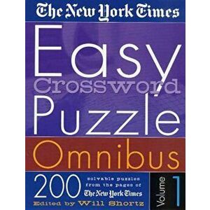 The New York Times Easy Crossword Puzzle Omnibus Volume 1: 200 Solvable Puzzles from the Pages of the New York Times, Paperback - The New York Times imagine