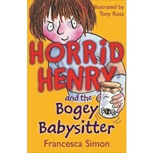 Horrid Henry and the Bogey Babysitter, Paperback - Francesca Simon imagine