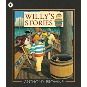 Willy's Stories, Paperback - Anthony Browne imagine