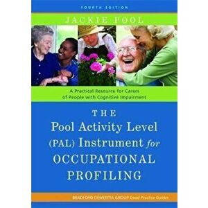 Pool Activity Level (PAL) Instrument for Occupational Profil, Paperback - Jackie Pool imagine