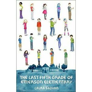The Last Fifth Grade of Emerson Elementary, Paperback - Laura Shovan imagine