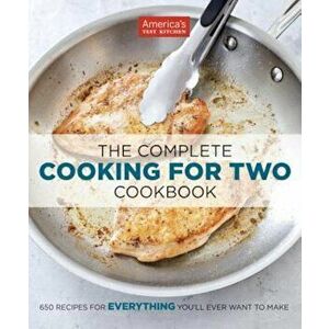 The Complete Cooking for Two Cookbook: 650 Recipes for Everything You'll Ever Want to Make, Paperback - America's Test Kitchen imagine