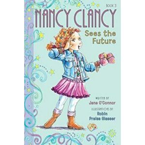 Nancy Clancy Sees the Future, Hardcover - Jane O'Connor imagine