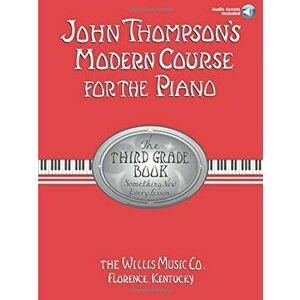 John Thompson's Modern Course for the Piano: The Third Grade Book: Something New Every Lesson, Paperback - John Thompson imagine
