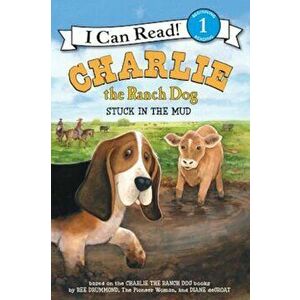 Charlie the Ranch Dog: Stuck in the Mud, Paperback - Ree Drummond imagine