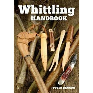 Whittling Handbook, Hardcover - Peter Benson imagine