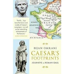 Caesar's Footprints, Paperback - Bijan Omrani imagine