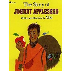 The Story of Johnny Appleseed, Paperback - Aliki imagine