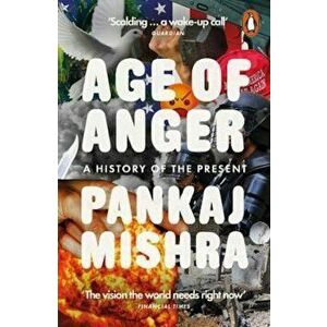 Age of Anger, Paperback - Pankaj Mishra imagine