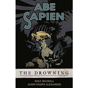 Abe Sapien: The Drowning, Volume 1: The Drowning, Paperback - Mike Mignola imagine