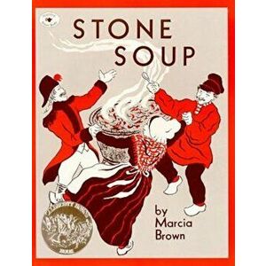 Stone Soup: An Old Tale, Paperback - Marcia Brown imagine