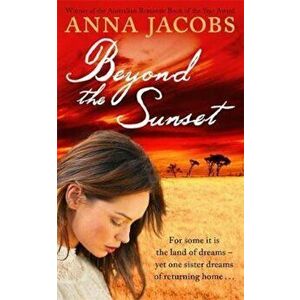 Beyond the Sunset, Paperback - Anna Jacobs imagine