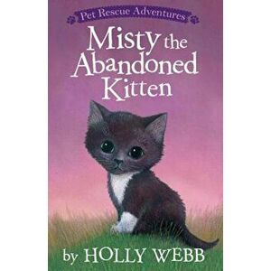 Misty the Abandoned Kitten, Paperback - Holly Webb imagine