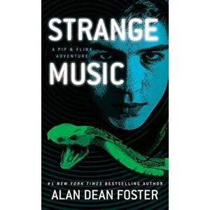 Strange Music: A Pip and Flinx Adventure, Paperback - Alan Dean Foster imagine