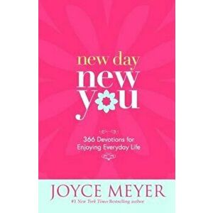New Day, New You: 366 Devotions for Enjoying Everyday Life, Hardcover - Joyce Meyer imagine