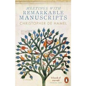 Meetings with Remarkable Manuscripts, Paperback - Christopher De Hamel imagine