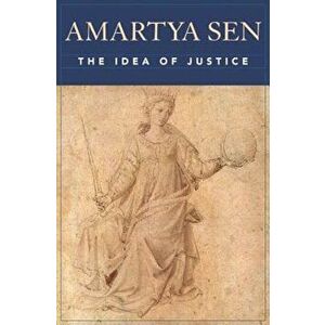 The Idea of Justice, Paperback - Amartya Sen imagine