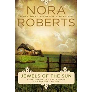 Jewels of the Sun, Paperback - Nora Roberts imagine