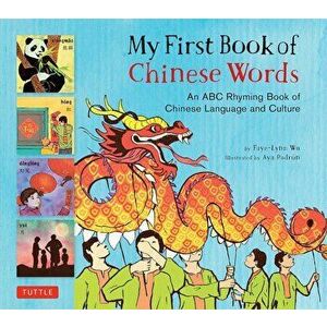 My First Book of Chinese Words: An ABC Rhyming Book of Chinese Language and Culture, Hardcover - Faye-Lynn Wu imagine