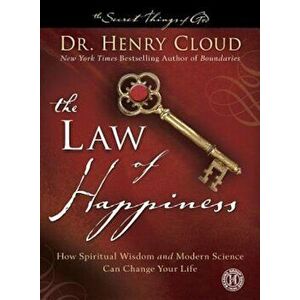 The Law of Happiness: How Spiritual Wisdom and Modern Science Can Change Your Life, Paperback - Henry Cloud imagine