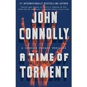 A Time of Torment, Paperback - John Connolly imagine