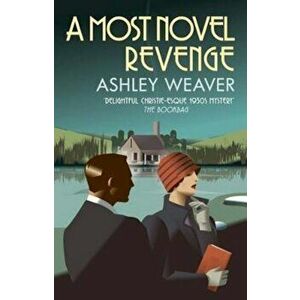 Most Novel Revenge, Paperback - Ashley Weaver imagine
