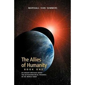 Allies of Humanity Book One, Paperback - Marshall Vian Summers imagine