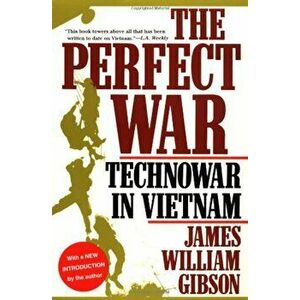The Perfect War: Technowar in Vietnam, Paperback - James William Gibson imagine