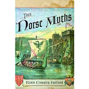 The Norse Myths, Paperback - Kevin Crossley-Holland imagine