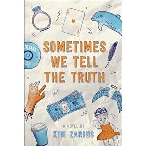 Sometimes We Tell the Truth, Paperback - Kim Zarins imagine