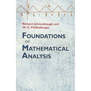 Foundations of Mathematical Analysis, Paperback - Richard Johnsonbaugh imagine
