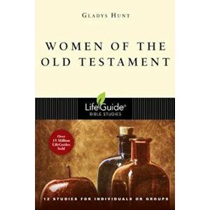Women of the Old Testament, Paperback - Gladys Hunt imagine
