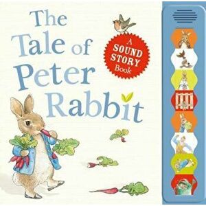 The Tale of Peter Rabbit: A Sound Story Book, Hardcover - Beatrix Potter imagine