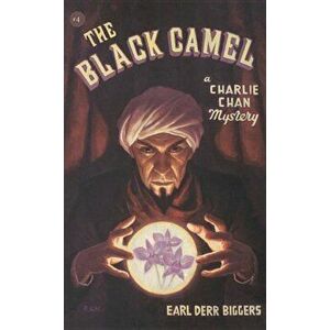 The Black Camel: A Charlie Chan Mystery, Paperback - Earl Derr Biggers imagine