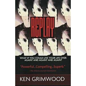 Replay, Paperback - Ken Grimwood imagine