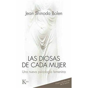 Las Diosas de Cada Mujer: Una Nueva Psicologia Femenina, Paperback - Jean Shinoda Bolen imagine