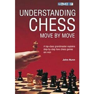 Understanding Chess Move by Move, Paperback - John Nunn imagine