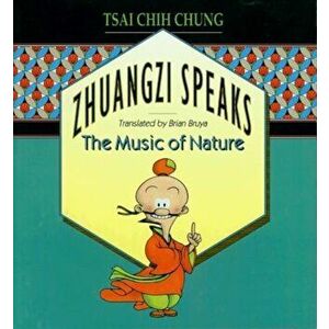 Zhuangzi Speaks: The Music of Nature, Paperback - Chih-Chung Ts'ai imagine