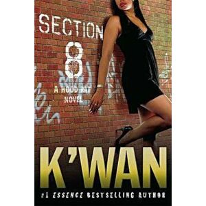 Section 8: A Hood Rat Novel, Paperback - K'Wan imagine
